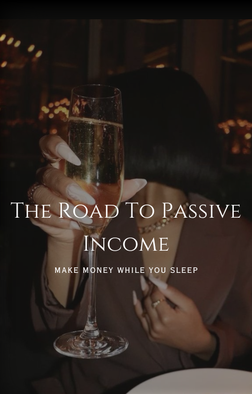 The Road To Passive Income